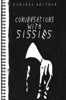 Conversations with Sissies by Beltran, Domingo