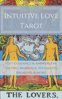 Intuitive Love Tarot by Wallace, Kelly