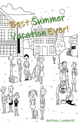 Best Summer Vacation Ever by Lombardi, Anthony