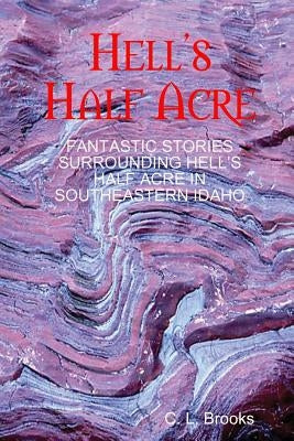 Hell's Half Acre by Brooks, C. L.