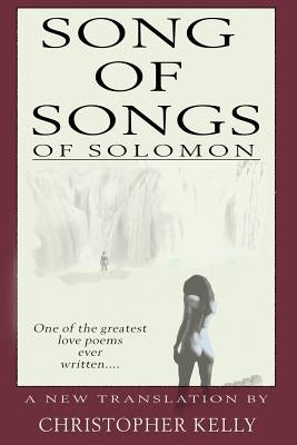 Song of Songs by Kelly, Christopher
