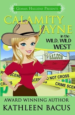 Calamity Jayne in the Wild, Wild West by Bacus, Kathleen