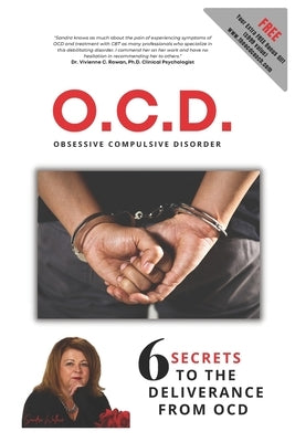 O.C.D.: Obsessive Compulsive Disorder: 6 Secrets To The Deliverance From O.C.D. by Wallace, Sandra