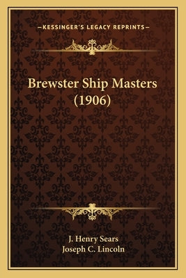 Brewster Ship Masters (1906) by Sears, J. Henry
