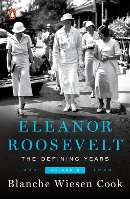 Eleanor Roosevelt, Volume 2: The Defining Years, 1933-1938 by Cook, Blanche Wiesen