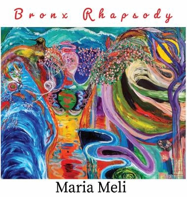 Bronx Rhapsody by Meli, Maria