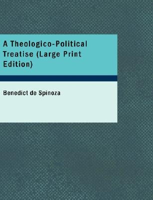 A Theologico-Political Treatise by de Spinoza, Benedict