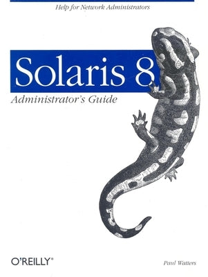 Solaris 8 Administrator's Guide by Watters, Paul Andrew, Dr