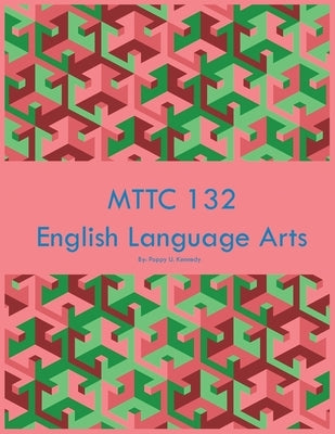 MTTC 132 English Language Arts by Kennedy, Poppy U.