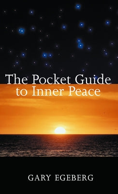 The Pocket Guide to Inner Peace by Egeberg, Gary