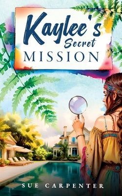 Kaylee's Secret Mission by Carpenter
