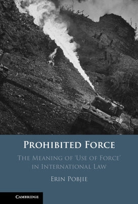 Prohibited Force by Pobjie, Erin