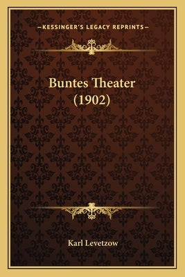 Buntes Theater (1902) by Levetzow, Karl