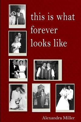 This Is What Forever Looks Like by Miller, Alexandra
