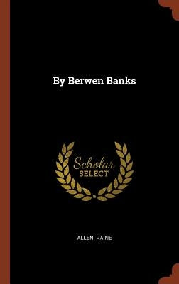 By Berwen Banks by Raine, Allen