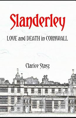 Slanderley: Love and Death in Cornwall by Stasz, Clarice