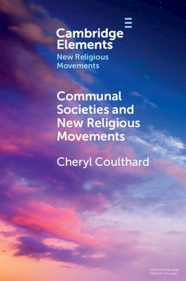Communal Societies and New Religious Movements by Coulthard, Cheryl
