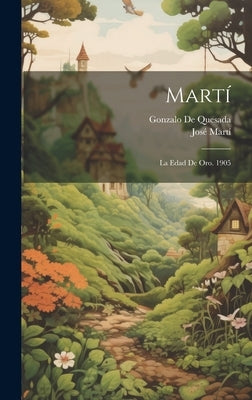 Martí: La Edad De Oro. 1905 by Mart&#195;&#173;, Jos&#195;&#169;