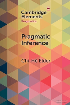 Pragmatic Inference by Elder, Chi-HÃ©