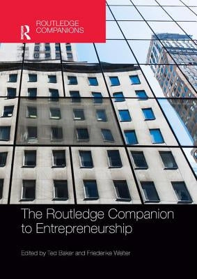 The Routledge Companion to Entrepreneurship by Baker, Ted