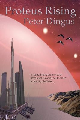Proteus Rising by Dingus, Peter John
