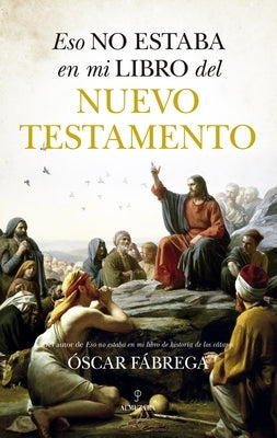 Eso No Estaba En Mi Libro del Nuevo Testamento by Fabrega Calahorro, Oscar