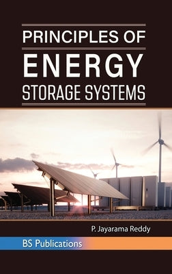 Principles of Energy Storage Systems by Reddy, P. Jayarama
