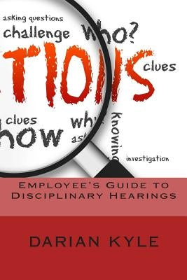 Employee's Guide to Disciplinary Hearings by Kyle, Darian