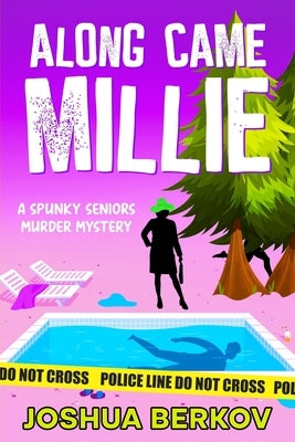 Along Came Millie: A Spunky Seniors Murder Mystery by Berkov, Joshua