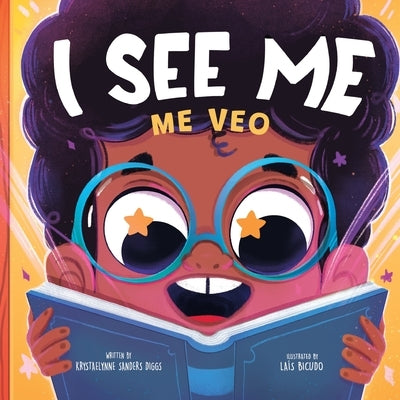 I See Me: Me Veo - a Bilingual Journey of Self-Discovery and Diversity by Diggs, Krystaelynne Sanders