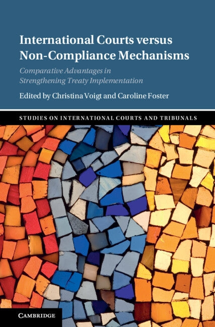 International Courts versus Non-Compliance Mechanisms by Voigt, Christina