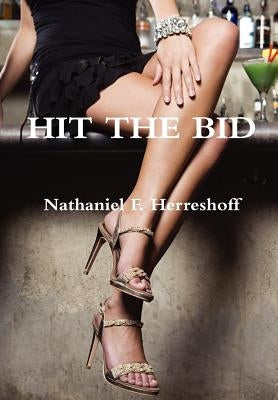 Hit the Bid by Herreshoff, Nathaniel F.