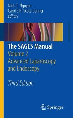 The Sages Manual: Volume 2 Advanced Laparoscopy and Endoscopy by Nguyen, Ninh T.