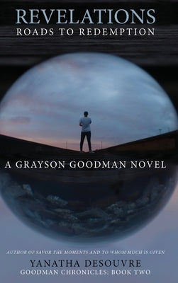 Revelations: Roads to Redemption: A Grayson Goodman Novel by Desouvre, Yanatha