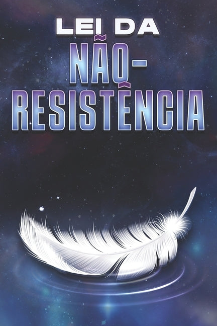 Lei Da Não-Resistência: Leis do Universo #25 by Lee, Sherry