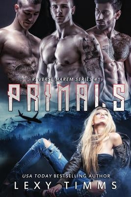 Primals: Paranormal Shifter Reverse Harem Romance by Timms, Lexy