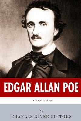 American Legends: The Life of Edgar Allan Poe by Charles River