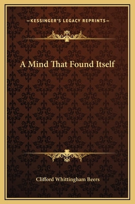 A Mind That Found Itself by Beers, Clifford Whittingham
