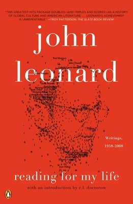 Reading for My Life: Writings, 1958-2008 by Leonard, John