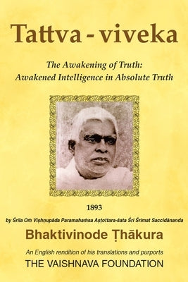 Tattva-viveka: Awakened Intelligence in AbsoluteTruth by Thakura, Bhaktivinode