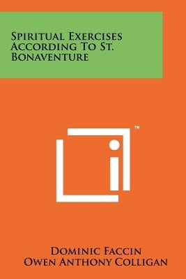 Spiritual Exercises According To St. Bonaventure by Faccin, Dominic