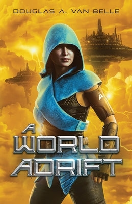 A World Adrift by Van Belle, Douglas A.