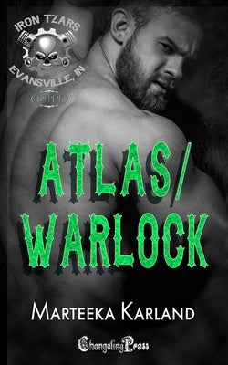 Atlas/ Warlock Duet: A Bones MC Romance by Karland, Marteeka