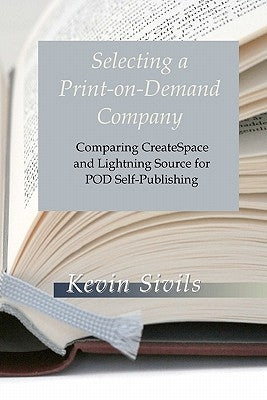Selecting a Print-on-Demand Company: Comparing CreateSpace and Lightning Source for POD Self-Publishing by Pinheiro, Christy