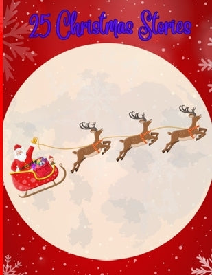 25 Christmas Stories: Santa Claus Stories, Holiday Stories by Mihai, Andrei