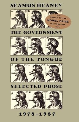 The Government of the Tongue: Selected Prose, 1978-1987 by Heaney, Seamus