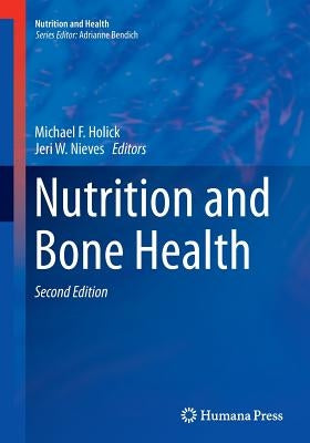 Nutrition and Bone Health by Holick, Michael F.