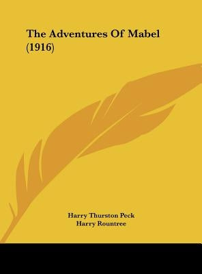 The Adventures of Mabel (1916) by Peck, Harry Thurston