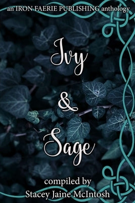 Ivy & Sage by McIntosh, Stacey Jaine