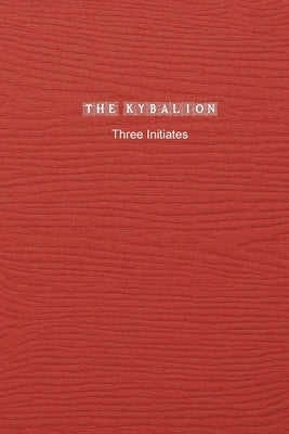The Kybalion by Initiates, Three